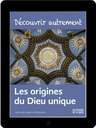 Les origines du Dieu unique