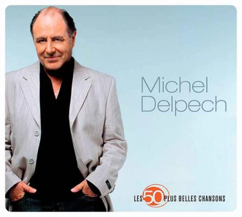 Michel Delpech, les 50 plus belles chansons !