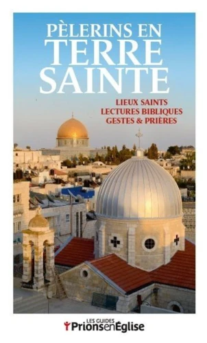 Pèlerins en Terre Sainte