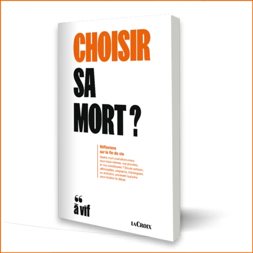 Choisir sa mort ? Réflexions sur la fin de vie