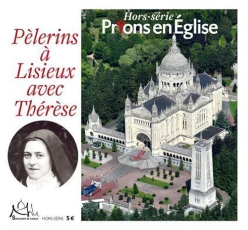 Pèlerins à Lisieux avec Thérèse