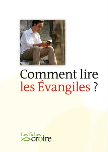 Comment lire les Evangiles ?