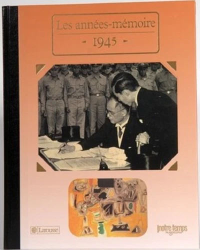 Livre anniversaire 1945 : Les Années-Mémoire