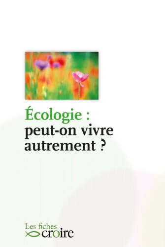 Écologie peut on vivre autrement ?