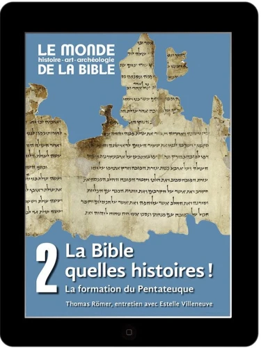 La Bible, quelles histoires ! La formation du Pentateuque (tome 2)