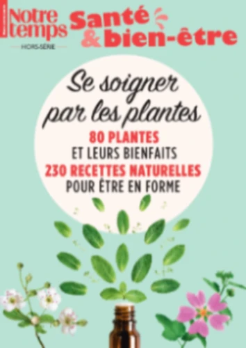 Hors-série Se soigner par les plantes – Volume 2