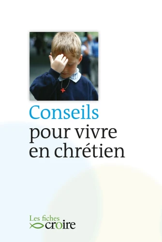 Conseils pour vivre en chrétien