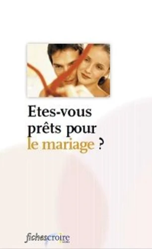 Etes-vous prêts pour le mariage ?