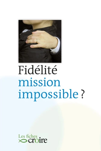Fidélité, mission impossible ?