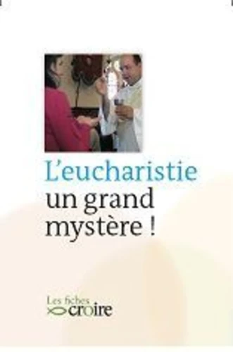 L'Eucharistie quel grand mystére