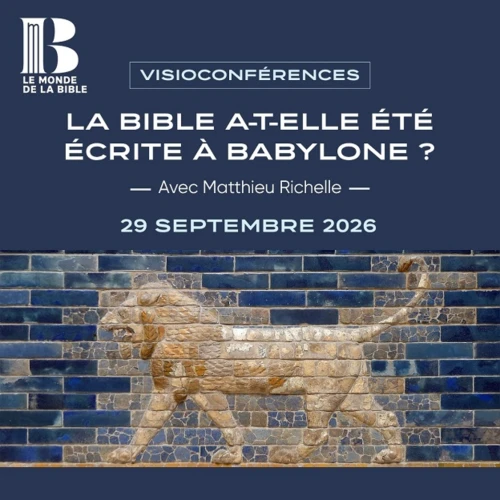 La Bible a-t-elle été écrite à Babylone ?