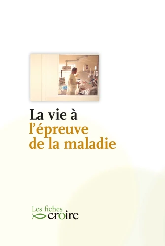 La vie à l'épreuve de la maladie