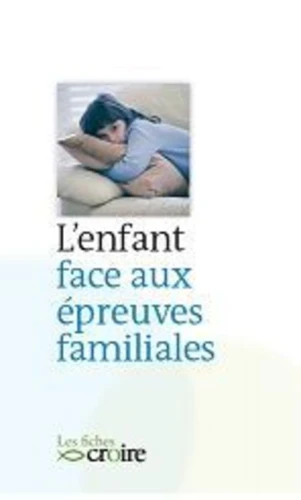 L'enfance face aux épreuves familiales