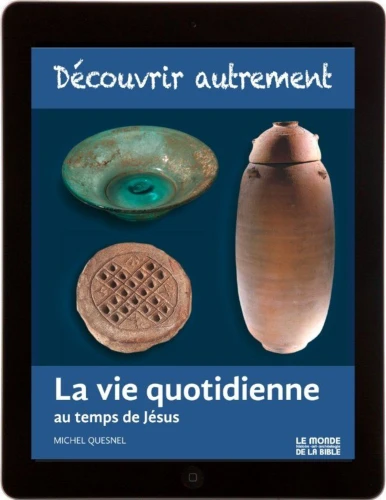 La vie quotidienne au temps de Jésus