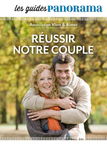 Réussir notre couple