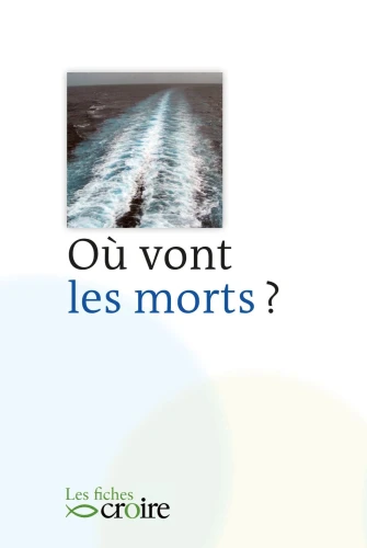 Où vont les morts ?